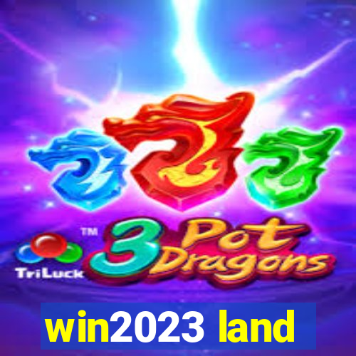 win2023 land