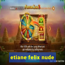 etiane felix nude