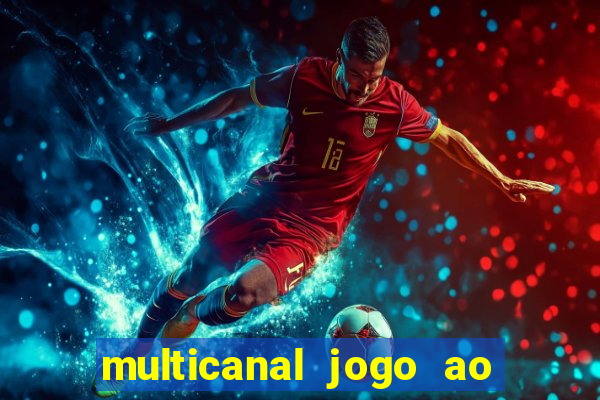 multicanal jogo ao vivo hd