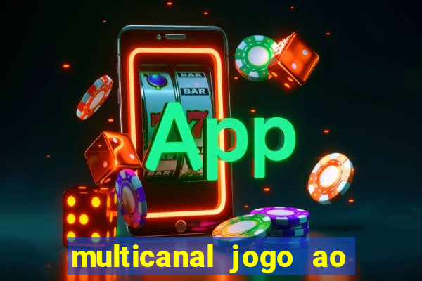 multicanal jogo ao vivo hd