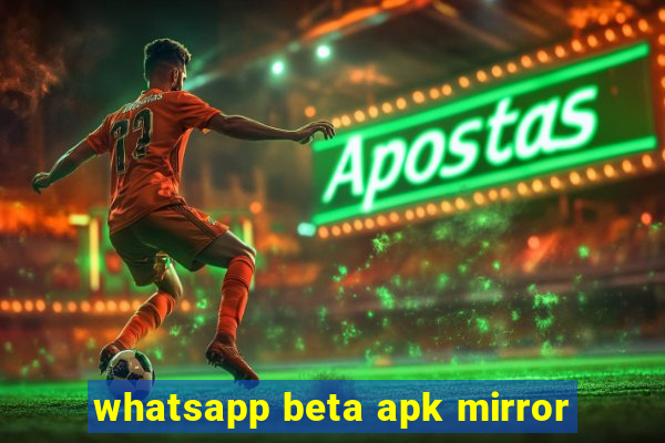 whatsapp beta apk mirror