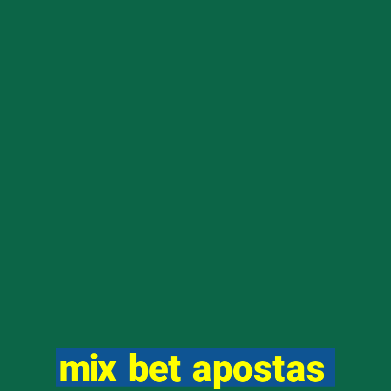 mix bet apostas