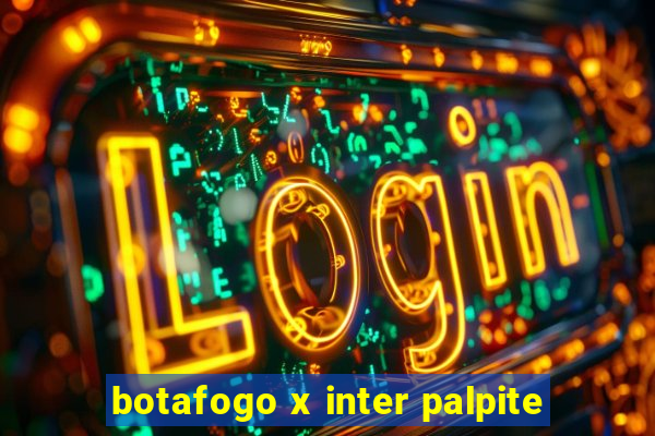 botafogo x inter palpite