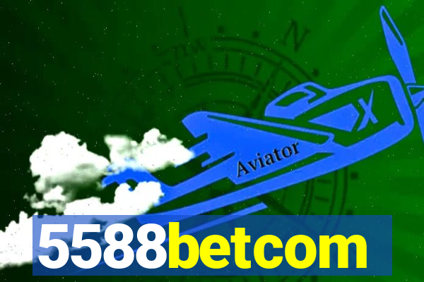 5588betcom