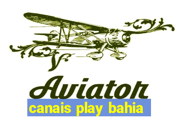 canais play bahia