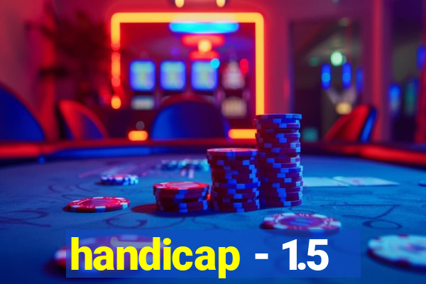 handicap - 1.5