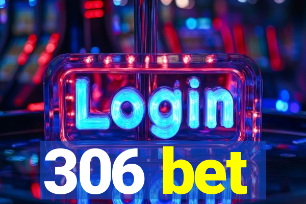 306 bet