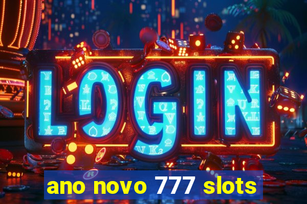 ano novo 777 slots