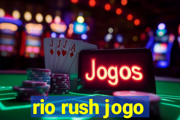 rio rush jogo