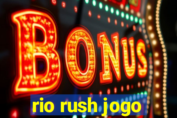 rio rush jogo