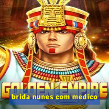 brida nunes com medico