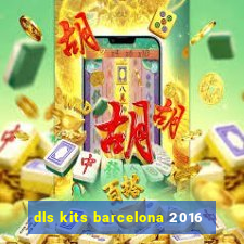 dls kits barcelona 2016