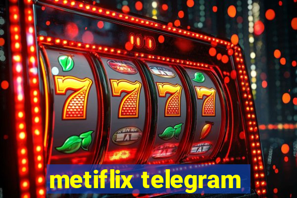 metiflix telegram