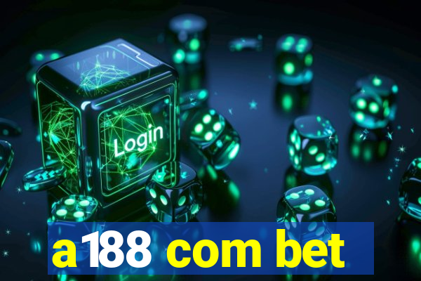 a188 com bet