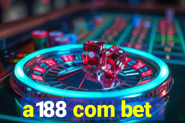 a188 com bet