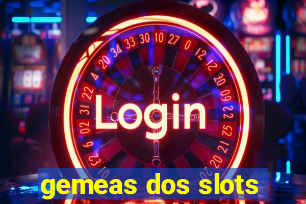 gemeas dos slots