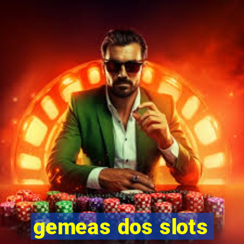 gemeas dos slots