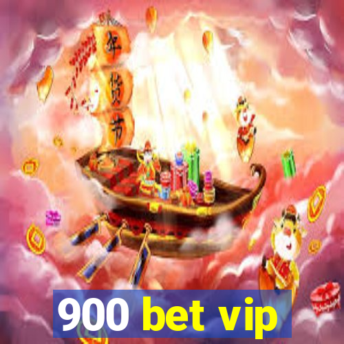 900 bet vip