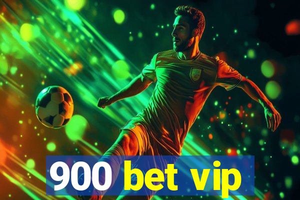 900 bet vip