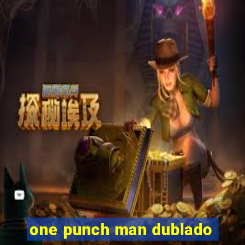 one punch man dublado