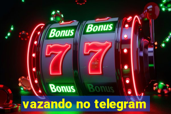 vazando no telegram