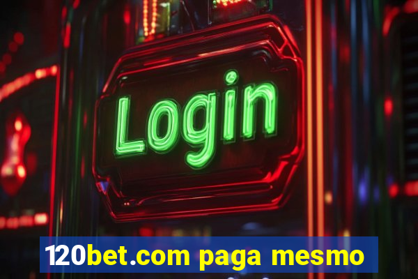 120bet.com paga mesmo