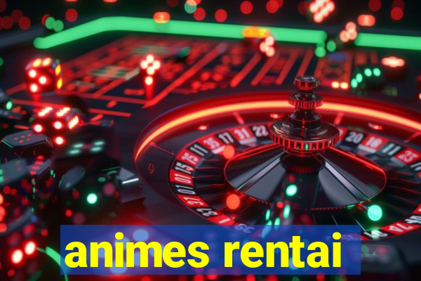 animes rentai