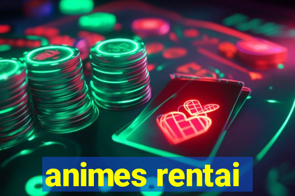 animes rentai