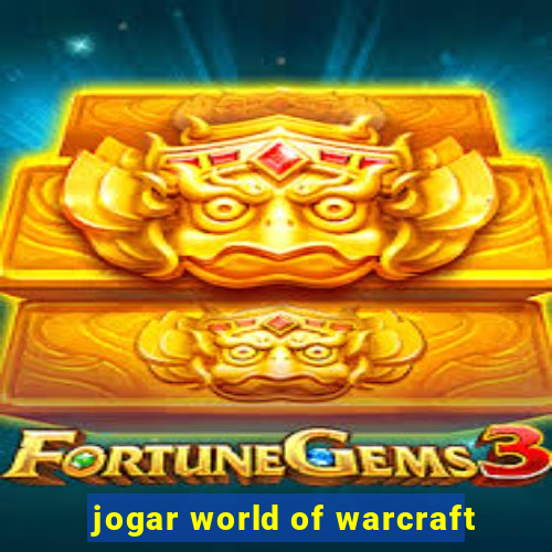 jogar world of warcraft