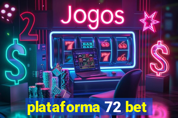 plataforma 72 bet