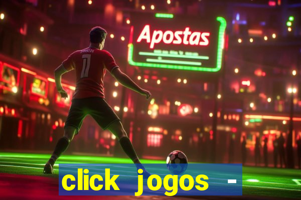 click jogos - ganhar dinheiro