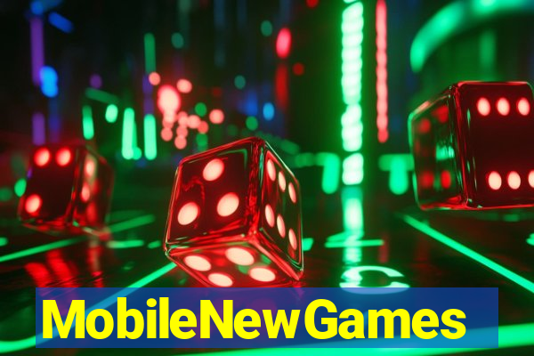 MobileNewGames