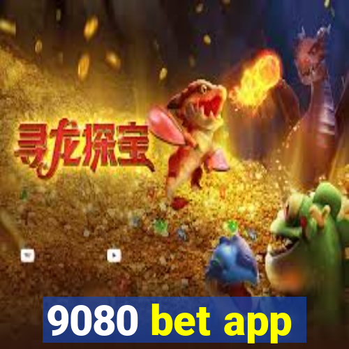 9080 bet app