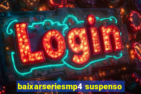 baixarseriesmp4 suspenso