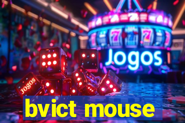 bvict mouse