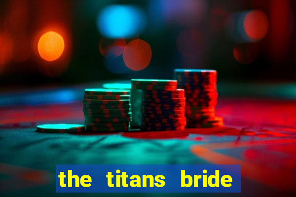 the titans bride cap 1