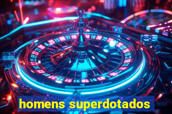 homens superdotados