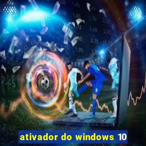 ativador do windows 10