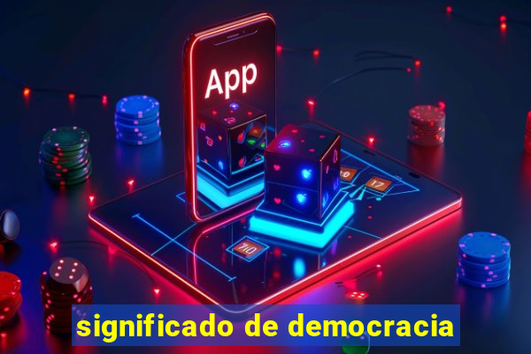 significado de democracia