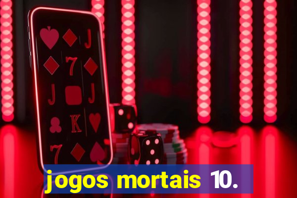 jogos mortais 10.