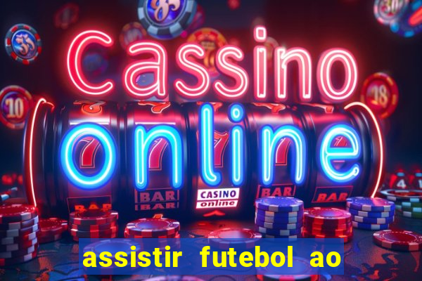 assistir futebol ao vivo futplay