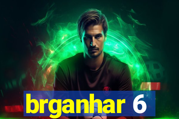 brganhar 6