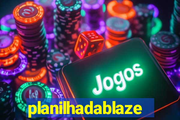 planilhadablaze