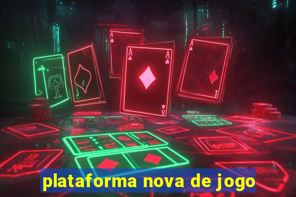 plataforma nova de jogo