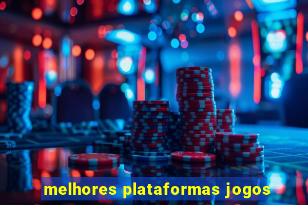 melhores plataformas jogos