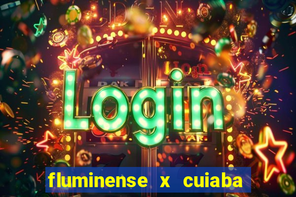 fluminense x cuiaba ao vivo