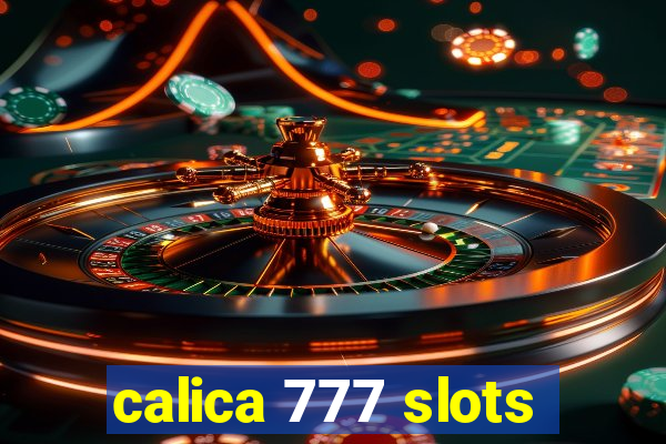 calica 777 slots