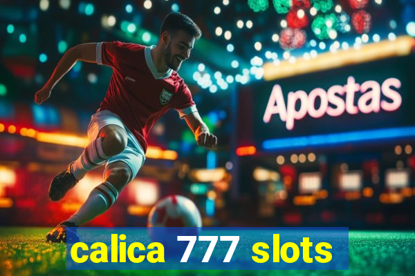 calica 777 slots