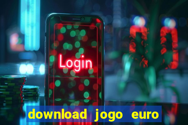 download jogo euro truck simulator 2