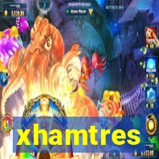 xhamtres